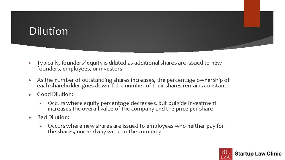 Dilution ▶ ▶ Typically, founders’ equity is diluted as additional shares are issued to
