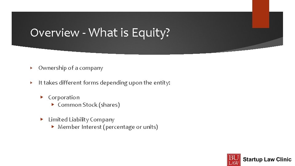 Overview - What is Equity? ▶ Ownership of a company ▶ It takes different