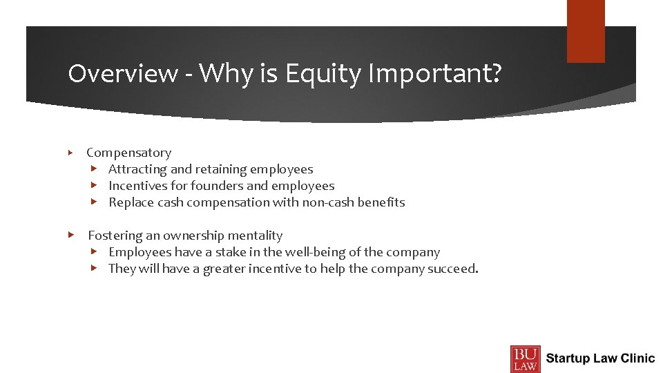 Overview - Why is Equity Important? ▶ Compensatory ▶ Attracting and retaining employees ▶
