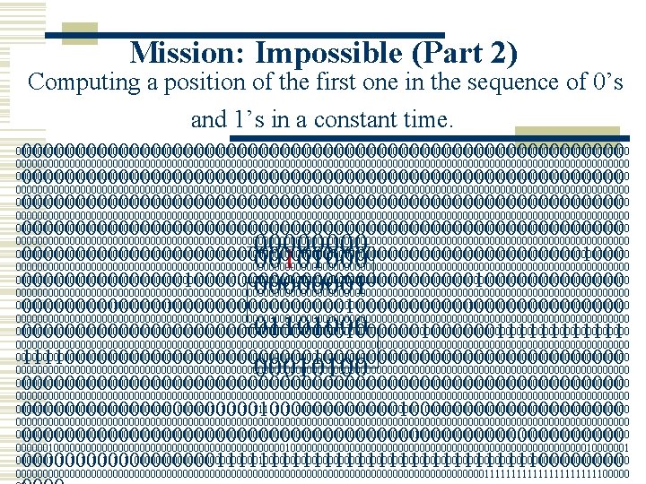 Mission: Impossible (Part 2) Computing a position of the first one in the sequence