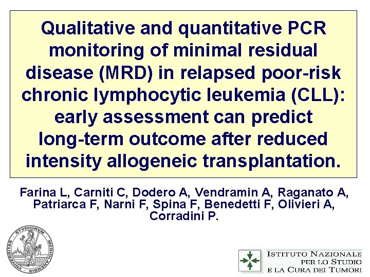 Qualitative and quantitative PCR monitoring of minimal residual disease (MRD) in relapsed poor-risk chronic