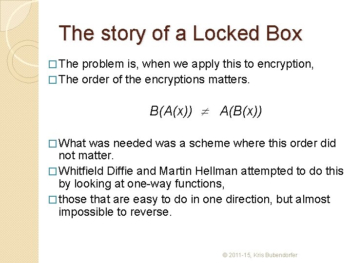 The story of a Locked Box � The problem is, when we apply this
