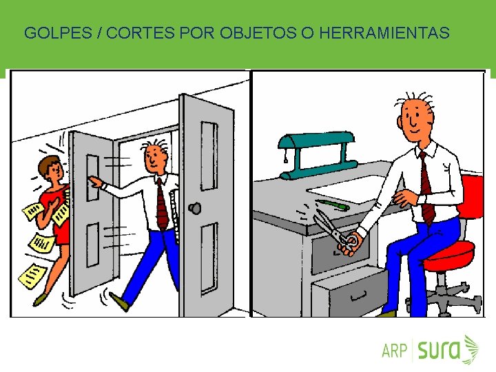 GOLPES / CORTES POR OBJETOS O HERRAMIENTAS ARP SURA 