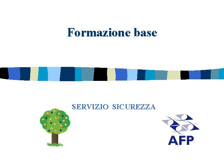 Formazione base SERVIZIO SICUREZZA 