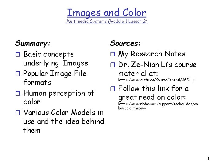 Images and Color Multimedia Systems (Module 1 Lesson 2) Summary: r Basic concepts underlying