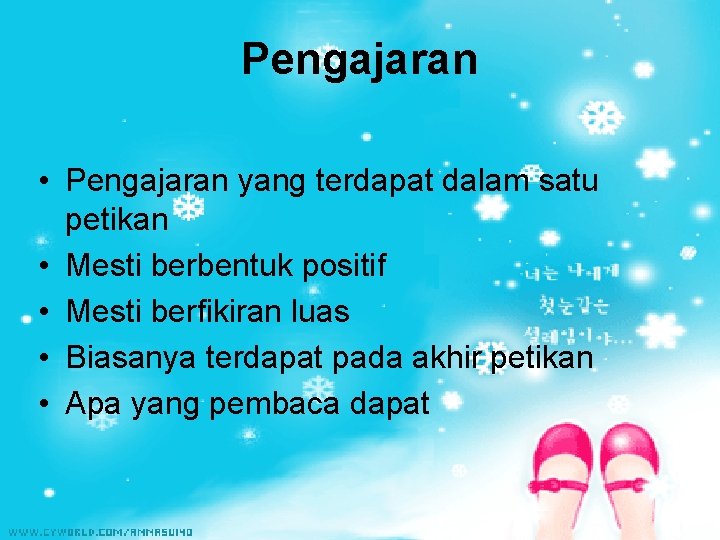 Pengajaran • Pengajaran yang terdapat dalam satu petikan • Mesti berbentuk positif • Mesti