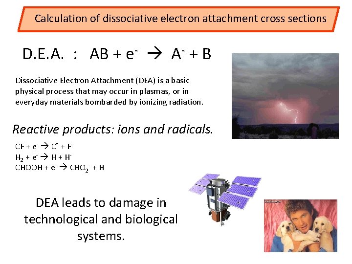 Calculation of dissociative electron attachment cross sections D. E. A. : AB + e-