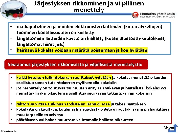 Järjestyksen rikkominen ja vilpillinen Esityksen perustyyliä et voi muokata menettely • matkapuhelimen ja muiden