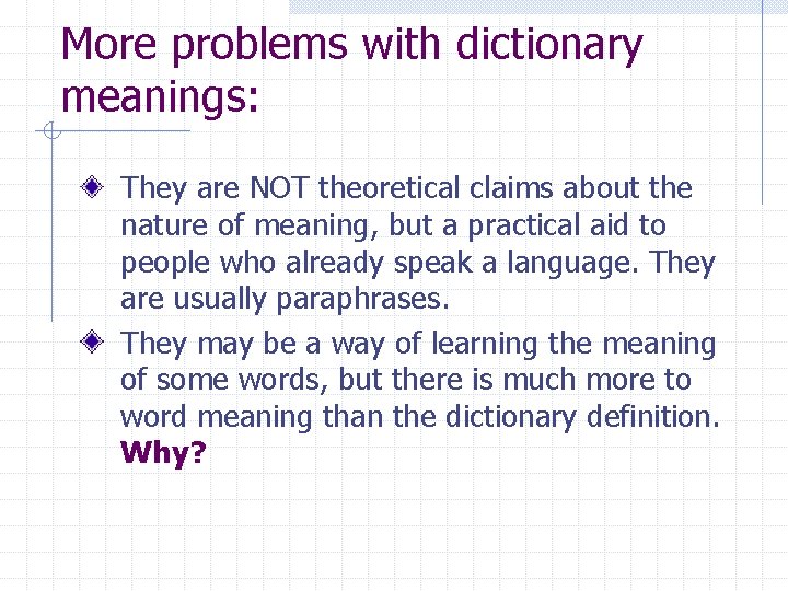 More problems with dictionary meanings: They are NOT theoretical claims about the nature of