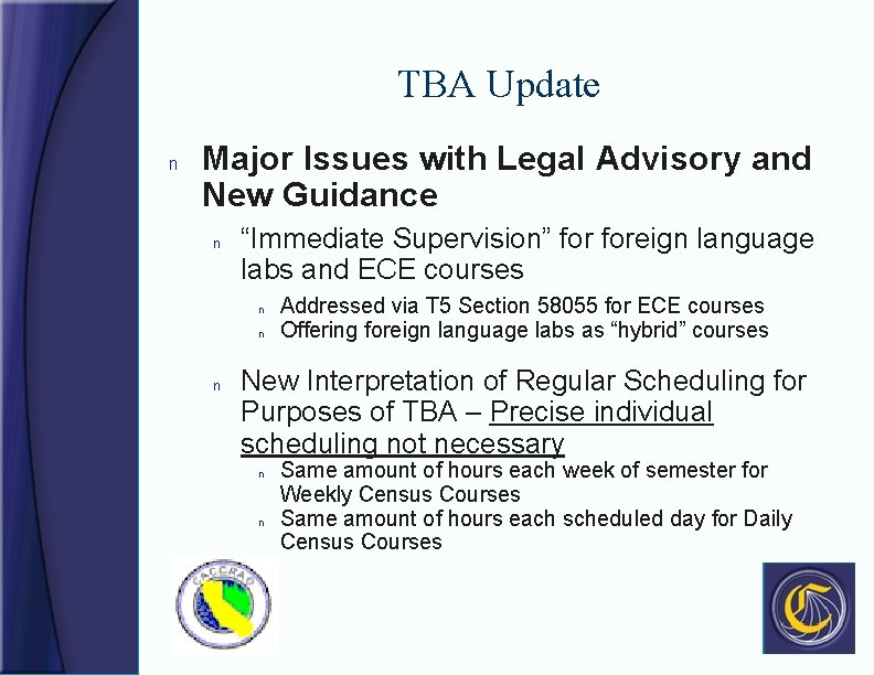 TBA Update n Major Issues with Legal Advisory and New Guidance n “Immediate Supervision”