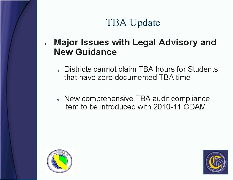 TBA Update n Major Issues with Legal Advisory and New Guidance n n Districts