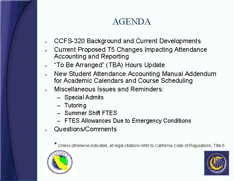 AGENDA n n n CCFS-320 Background and Current Developments Current Proposed T 5 Changes