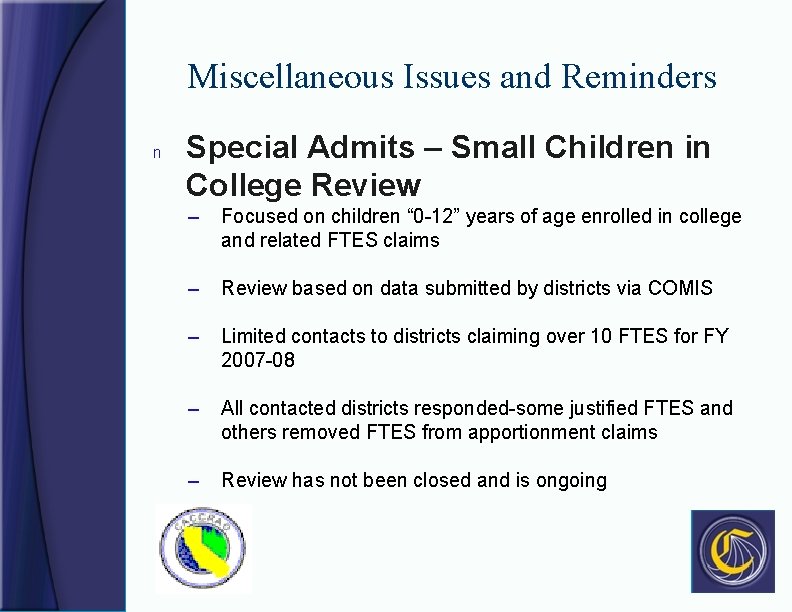 Miscellaneous Issues and Reminders n Special Admits – Small Children in College Review –