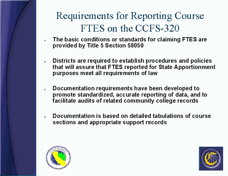 Requirements for Reporting Course FTES on the CCFS-320 n n The basic conditions or