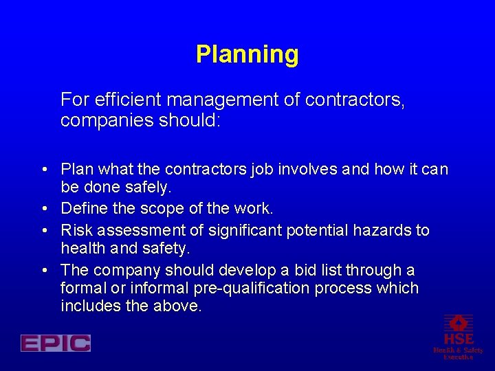 Planning For efficient management of contractors, companies should: • Plan what the contractors job