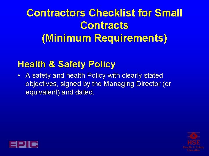 Contractors Checklist for Small Contracts (Minimum Requirements) Health & Safety Policy • A safety