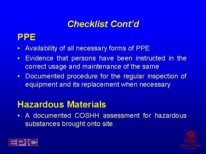 Checklist Cont’d PPE • Availability of all necessary forms of PPE • Evidence that