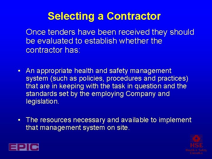 Selecting a Contractor Once tenders have been received they should be evaluated to establish