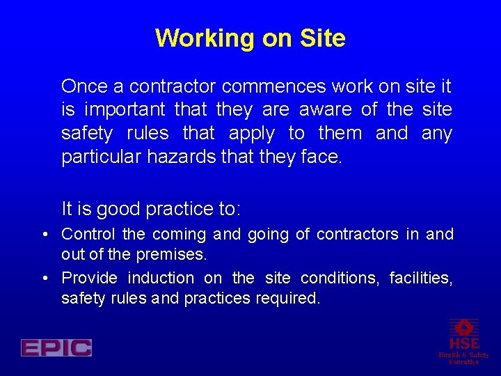 Working on Site Once a contractor commences work on site it is important that