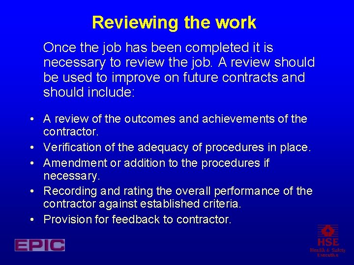 Reviewing the work Once the job has been completed it is necessary to review