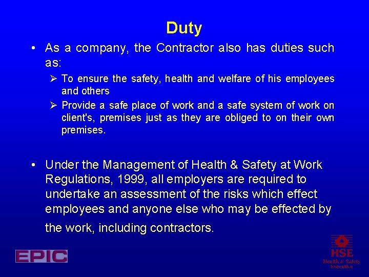 Duty • As a company, the Contractor also has duties such as: Ø To