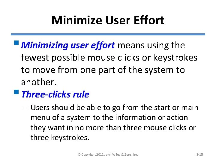 Minimize User Effort § Minimizing user effort means using the fewest possible mouse clicks