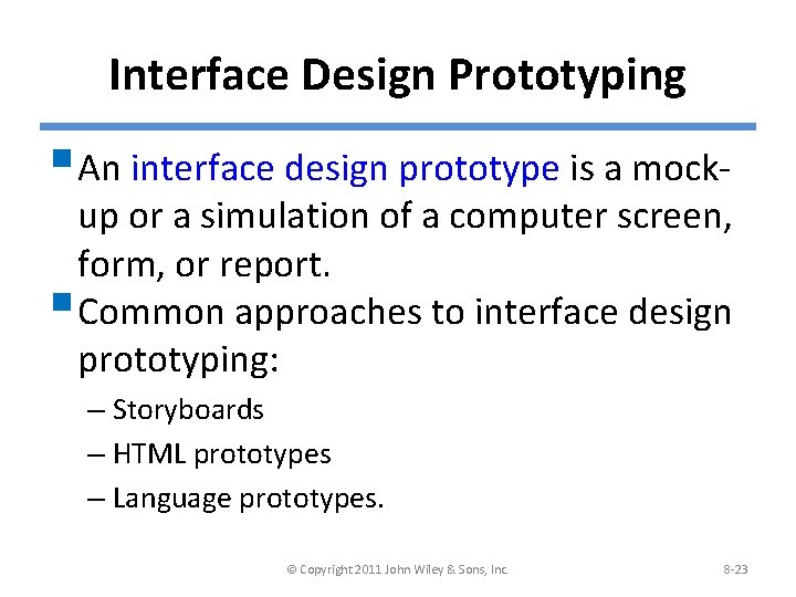 Interface Design Prototyping § An interface design prototype is a mock- up or a