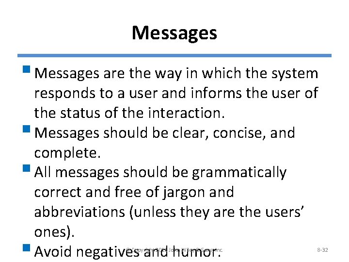 Messages § Messages are the way in which the system responds to a user