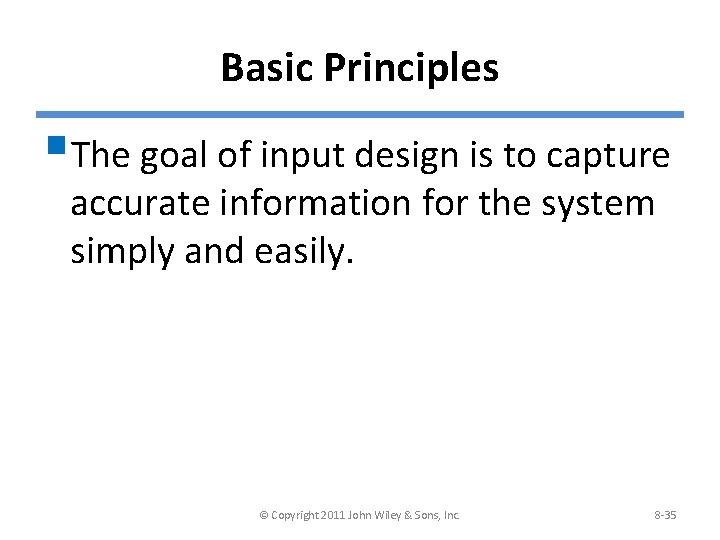 Basic Principles §The goal of input design is to capture accurate information for the