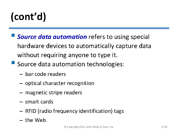 (cont’d) § Source data automation refers to using special hardware devices to automatically capture