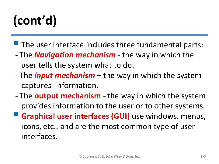 (cont’d) § The user interface includes three fundamental parts: - The Navigation mechanism -