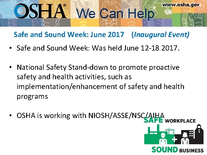 www. osha. gov We Can Help www. osha. gov Safe and Sound Week: June