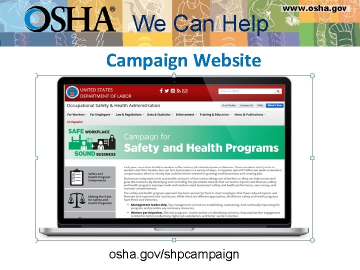 www. osha. gov We Can Help Campaign Website osha. gov/shpcampaign www. osha. gov 