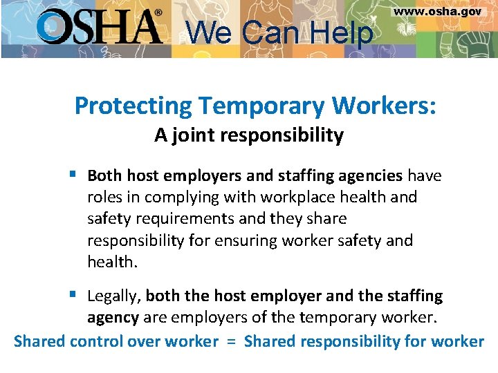 www. osha. gov We Can Help www. osha. gov Protecting Temporary Workers: A joint