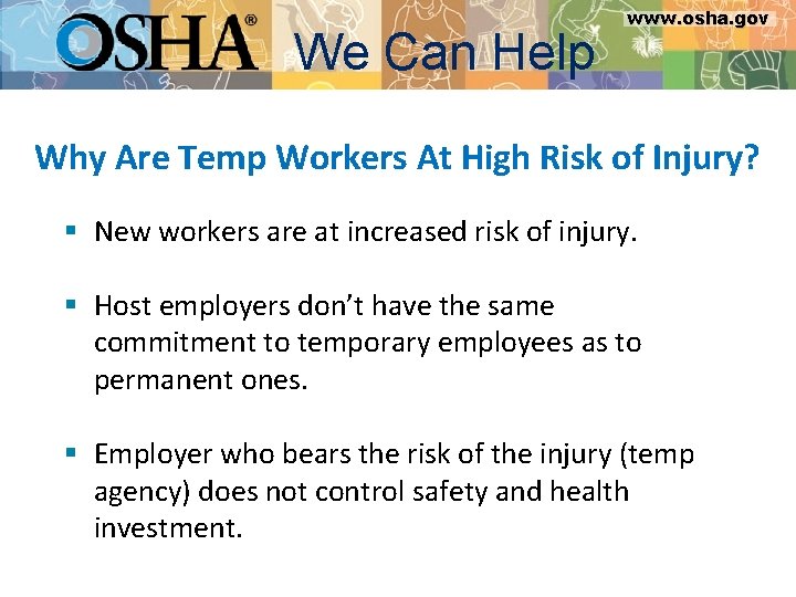 We Can Help www. osha. gov Why Are Temp Workers At High Risk of