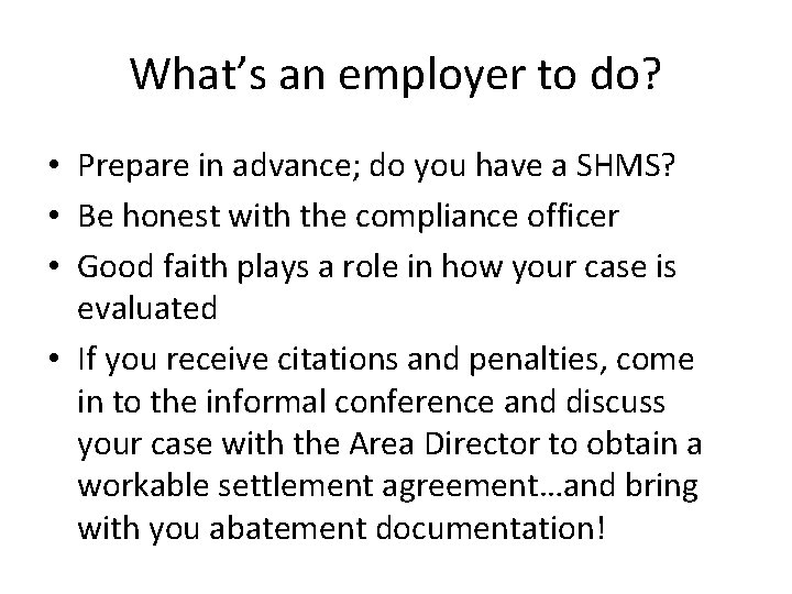 What’s an employer to do? • Prepare in advance; do you have a SHMS?
