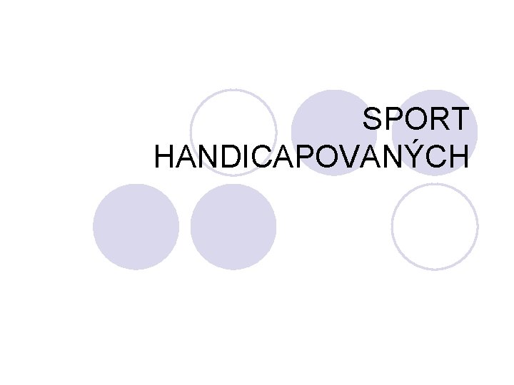 SPORT HANDICAPOVANÝCH 