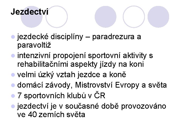 Jezdectví l jezdecké disciplíny – paradrezura a paravoltiž l intenzivní propojení sportovní aktivity s