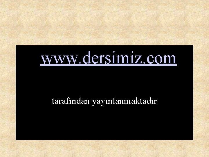  • www. dersimiz. com tarafından yayınlanmaktadır 