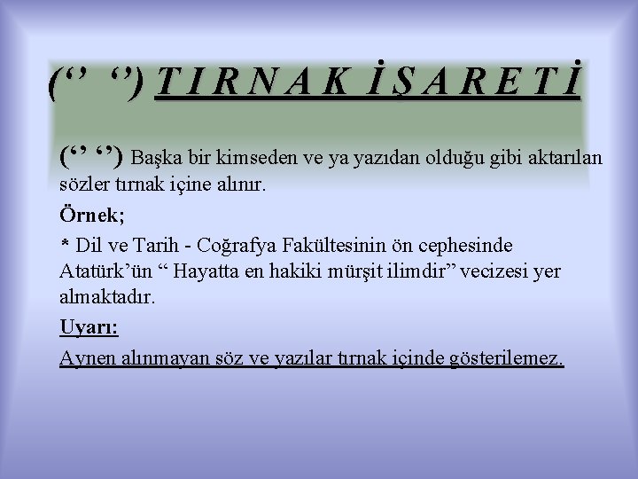 (‘’ ‘’) T I R N A K İ Ş A R E T