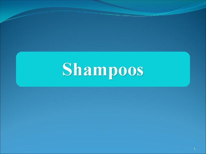 Shampoos 1 