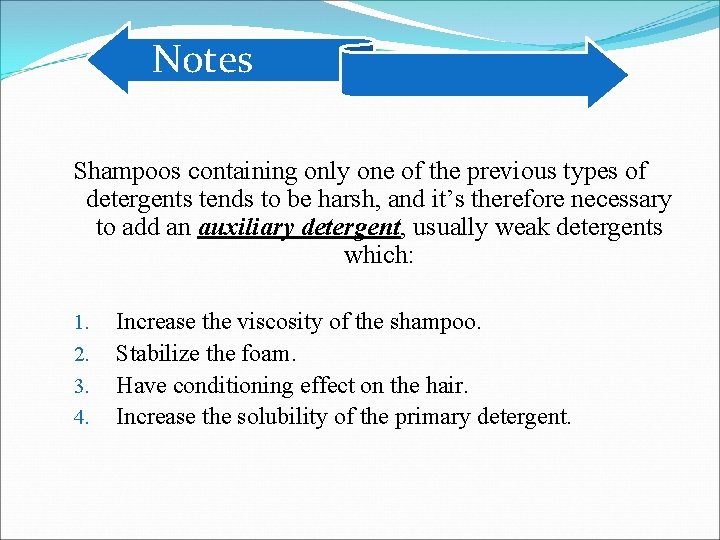 Notes Shampoos containing only one of the previous types of detergents tends to be