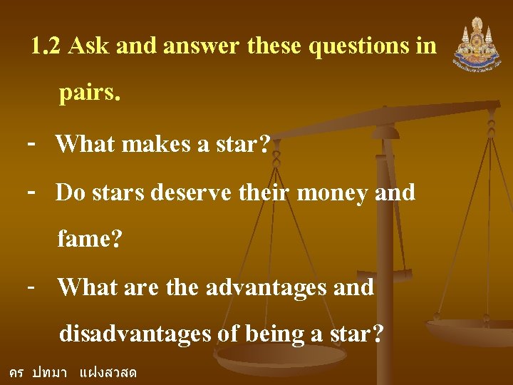 1. 2 Ask and answer these questions in pairs. - What makes a star?