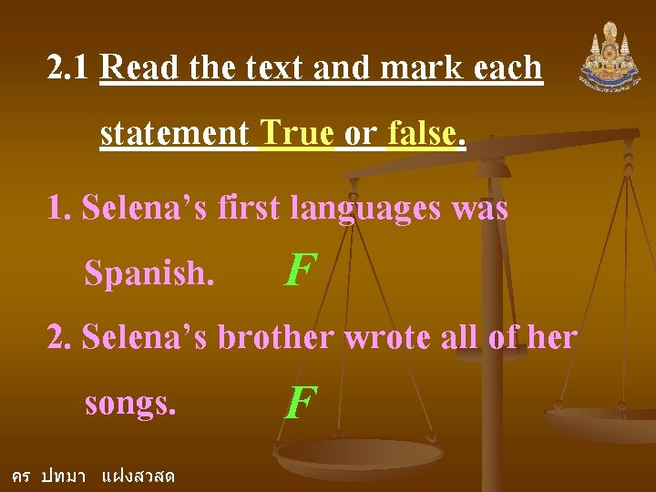 2. 1 Read the text and mark each statement True or false. 1. Selena’s