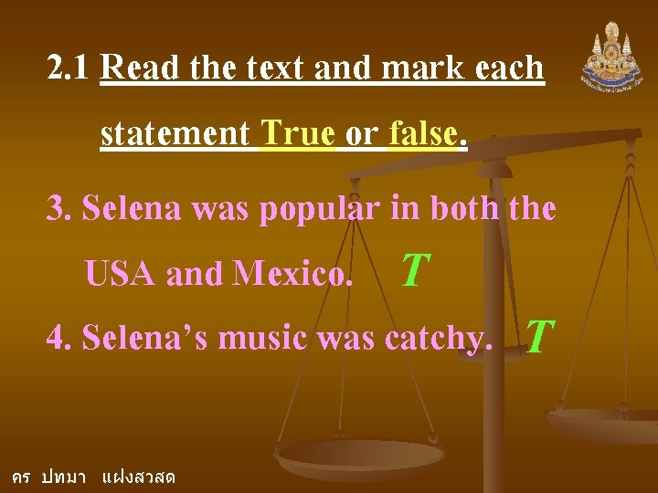 2. 1 Read the text and mark each statement True or false. 3. Selena