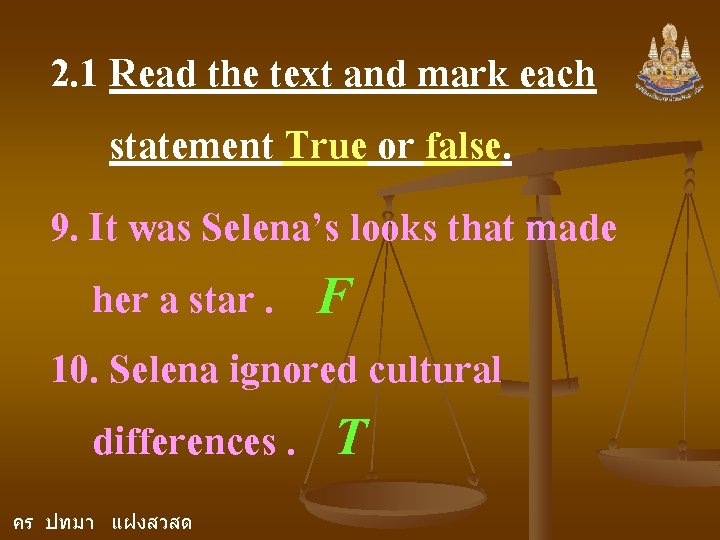 2. 1 Read the text and mark each statement True or false. 9. It