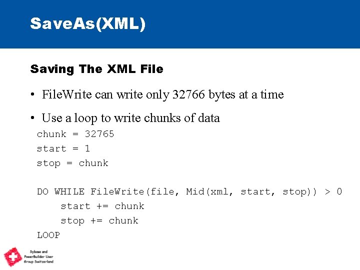 Save. As(XML) Saving The XML File • File. Write can write only 32766 bytes
