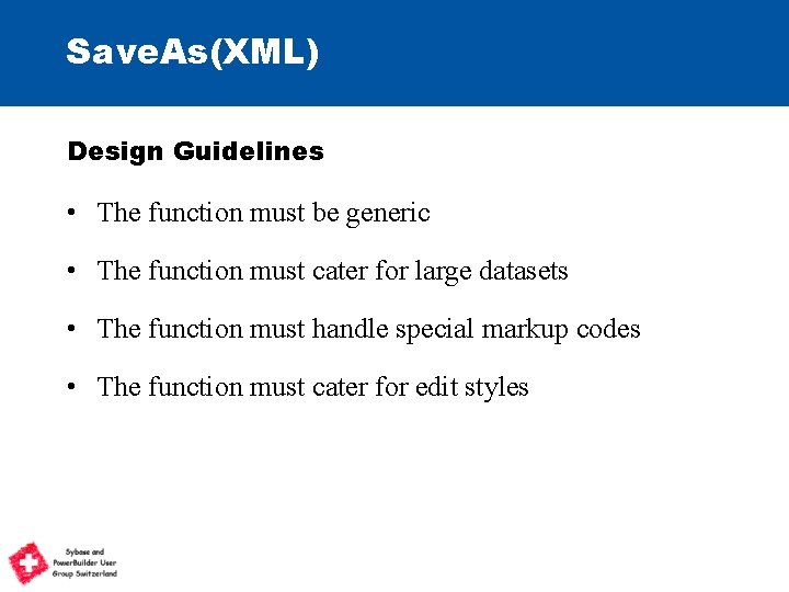 Save. As(XML) Design Guidelines • The function must be generic • The function must