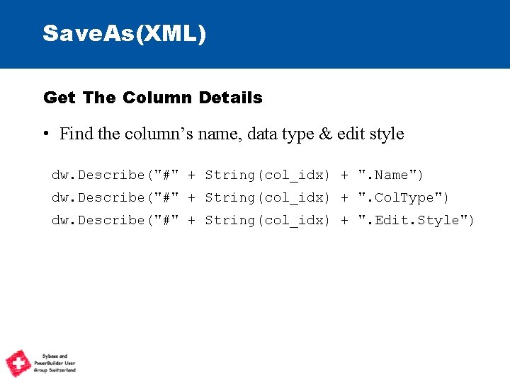 Save. As(XML) Get The Column Details • Find the column’s name, data type &