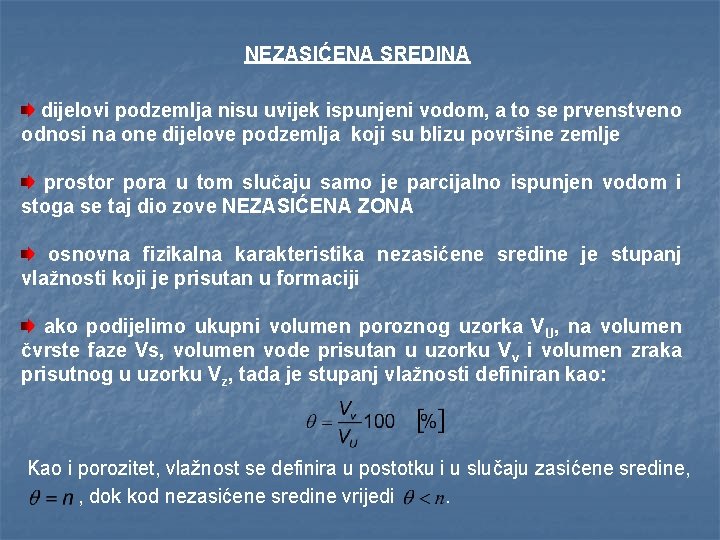 NEZASIĆENA SREDINA dijelovi podzemlja nisu uvijek ispunjeni vodom, a to se prvenstveno odnosi na